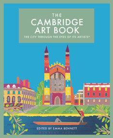 The Cambridge Art Book (The city through the eyes of its artists) by Emma Bennett, 9781906860769