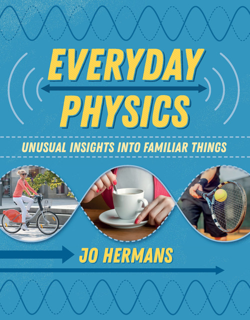 Everyday Physics (Unusual insights into familiar things) by Jo Hermans, 9781906860806