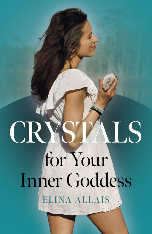 Crystals for Your Inner Goddess by Elina Allais, 9781803414959