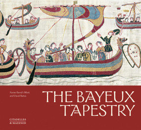 The Bayeux Tapestry by David Bates, Xavier Barral i Altet, 9782386110092