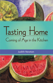 Tasting Home (Coming of Age in the Kitchen) by Judith Newton, 9781938314032