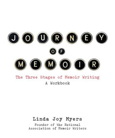 Journey of Memoir (The Three Stages of Memoir Writing) by Linda Joy Myers, 9781938314261