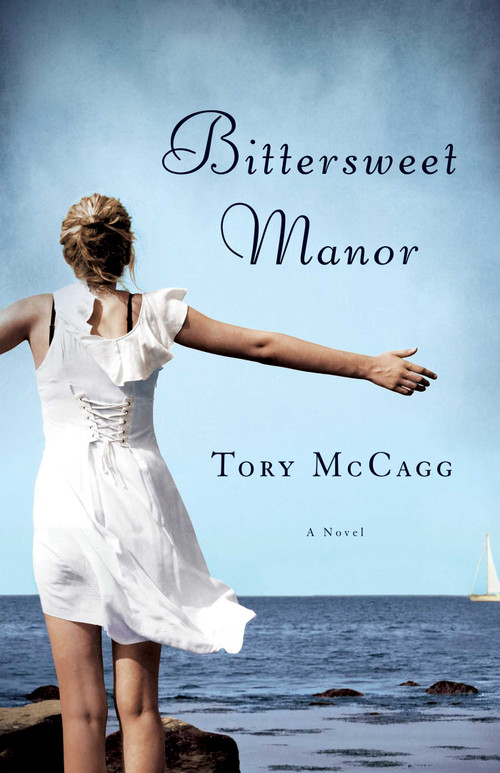 Bittersweet Manor (A Novel) by Tory McCagg, 9781938314568