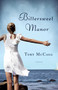 Bittersweet Manor (A Novel) by Tory McCagg, 9781938314568