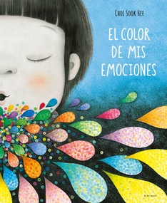 El color de mis emociones / The Color of My Emotions (Spanish Edition) by Choi Sook Hee, 9788419910356