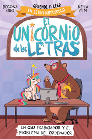 Un oso trabajador y el problema del ordenador. Aprender a leer con MAYÚSCULAS / A Hardworking Bear and the Computer Problem (Spanish Edition) by Begoña Oro, 9788448868987