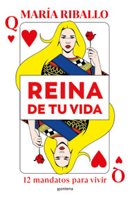Reina de tu vida: 12 mandatos para vivir / Queen of Your Life: 12 Rules to Live by (Spanish Edition) by María Riballo, 9788410050372