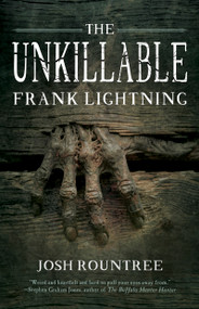 The Unkillable Frank Lightning by Josh Rountree, 9781616964368