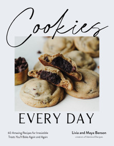 Cookies Every Day (60 Amazing Recipes for Irresistible Treats You'll Bake Again and Again) by Livia Benson, Maya Benson, 9798890032508