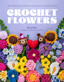 Crochet Flowers (35 Patterns for Forever Florals and Cute Potted Plants) by Sierra Miral, 9798890032744