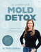 The Complete Mold Detox (The Definitive Guide to Healing Your Body from Mold Illness and Mycotoxins) by Dr. Becky Campbell, 9798890032386