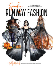 Spooky Runway Fashion (A Coloring Book of Bewitching Designs) by Holly Nichols, 9798890032379