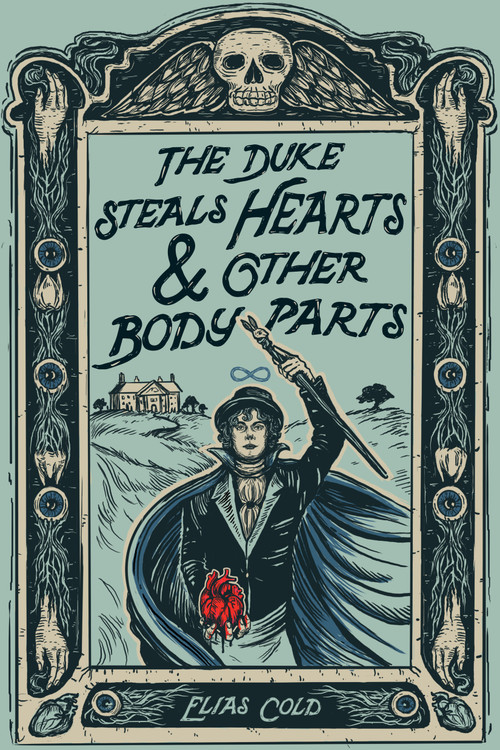 The Duke Steals Hearts & Other Body Parts by Elias Cold, 9798890032317
