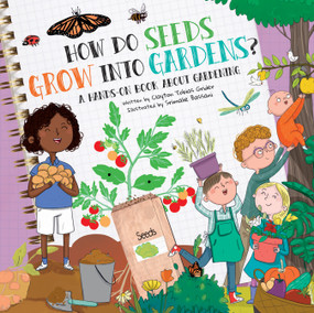 How Do Seeds Grow Into Gardens? (A Hands-On Book About Gardening) - 9781486731381