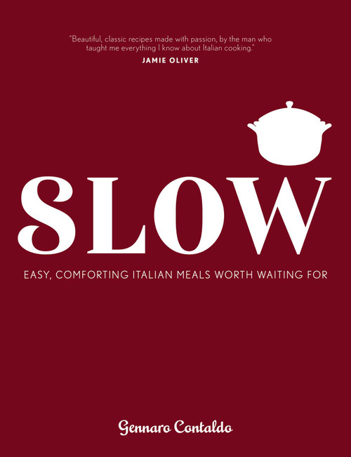 Slow (Easy, comforting Italian meals worth waiting for) by Gennaro Contaldo, David Loftus, 9781623716530
