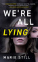 We're All Lying by Marie Still, 9781990253317