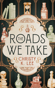 The Roads We Take by Christy K. Lee, 9781998076062