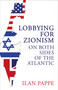 Lobbying for Zionism on Both Sides of the Atlantic by Ilan Pappe, 9780861544028