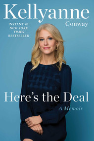 Here's the Deal (A Memoir) by Kellyanne Conway, 9781982187354