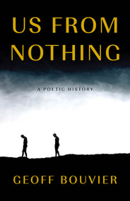 Us from Nothing by Geoff Bouvier, 9781625570710