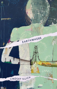 Earthwhere by Lindsay Illich, Lindsay Illich, 9781625570758