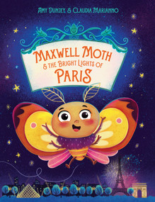 Maxwell Moth and the Bright Lights of Paris by Amy Dunjey, 9781922943774