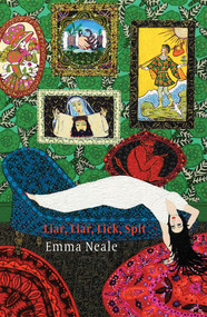 Liar, Liar, Lick, Spit by Emma Neale, 9781990048883