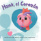 Hank, el Corazón (Spanish Edition) by Dr. Ryan Moore, Jeff Cimprich, Dr. John Hutton, Matt Nelson, Cat Musgrove, 9798988638247