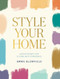 Style Your Home (Design Secrets for Styling with Confidence) by Emma Blomfield, 9781761450310