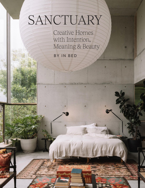 Sanctuary (Creative Homes with Intention, Meaning and Beauty) by In Bed, 9781761450402
