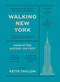 Walking New York (Manhattan History on Foot) by Keith Taillon, 9781784889708