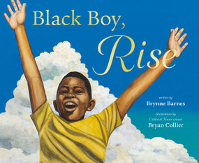 Black Boy, Rise by Brynne Barnes, Bryan Collier, 9781797200736