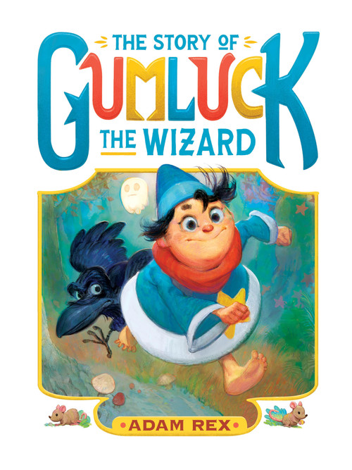 The Story of Gumluck the Wizard (Book One) - 9781797234106 by Adam Rex, 9781797234106