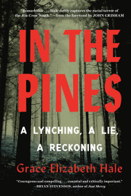 In the Pines (A Lynching, A Lie, A Reckoning) - 9780316564755 by Grace Elizabeth Hale, John Grisham, 9780316564755