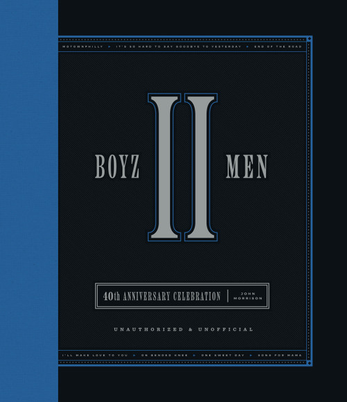 Boyz II Men 40th Anniversary Celebration (Unofficial & Unauthorized) by John Morrison, Ashley Oken, 9780760395028