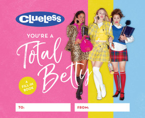 Clueless: You're a Total Betty (A Fill-In Book) by Running Press, 9780762487103