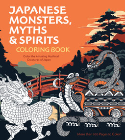 Japanese Monsters, Myths & Spirits Coloring Book (Color the Amazing Mythical Creatures of Japan - More than 100 Pages to Color!) by Editors of Chartwell Books, 9780785844655