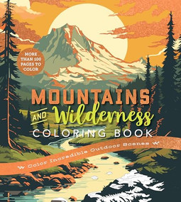 Mountains & Wilderness Coloring Book (Color Incredible Outdoor Scenes-More Than 100 Pages to Color) by Editors of Chartwell Books, 9780785846512