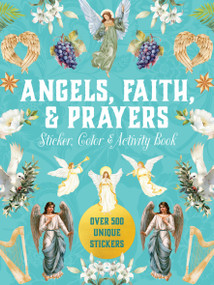 Angels, Faith & Prayers Sticker, Color & Activity Book (Over 500 Unique Stickers) by Editors of Chartwell Books, 9780785846611