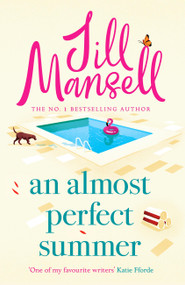 An Almost Perfect Summer (The brand new feel-good romantic read from the beloved bestselling author) - 9781035409983 by Jill Mansell, 9781035409983