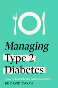 Managing Type 2 Diabetes (Headline Health Series) (A guide to understanding and treating your symptoms) by Dr. David Cavan, 9781035415724
