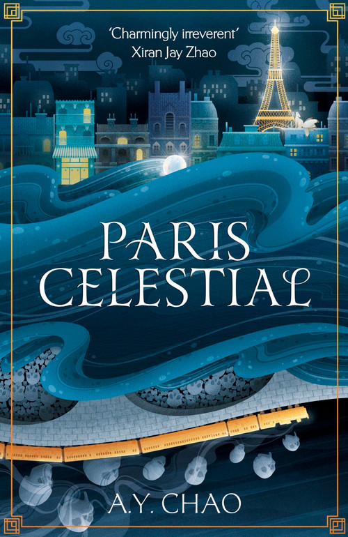 Paris Celestial by A. Y. Chao, 9781399717465