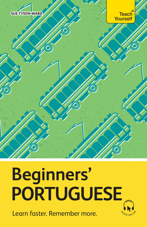 Beginners' Portuguese (Learn faster. Remember more.) by Sue Tyson-Ward, 9781399821650