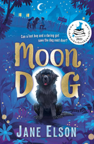 Moon Dog (A heart-warming animal tale of bravery and friendship) by Jane Elson, 9781444955705