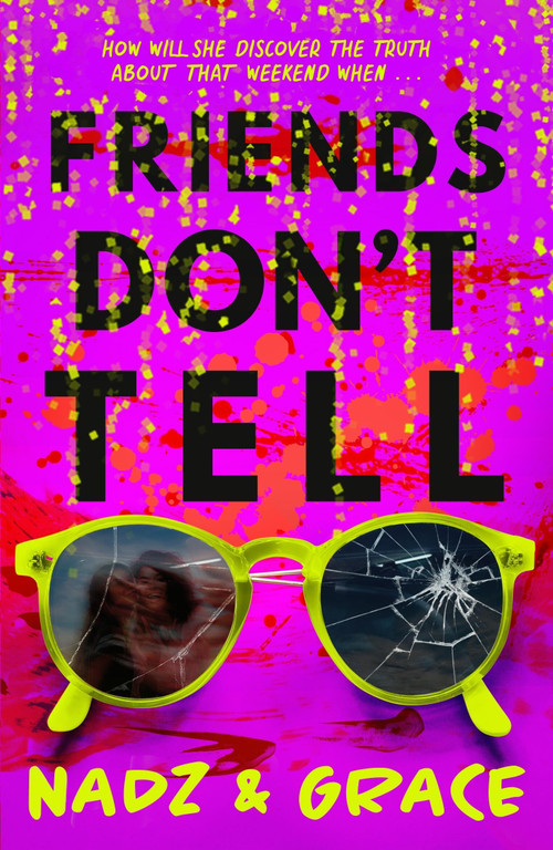 Friends Don't Tell by Nadia Mendoza, Grace Francis, 9781444964370