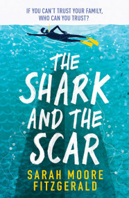 The Shark and the Scar by Sarah Moore Fitzgerald, 9781510104167