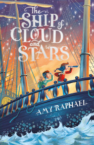 The Ship of Cloud and Stars by Amy Raphael, 9781510108417