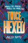 Twice Hexed (Double the Powers, Double the Problems) by Julia Tuffs, 9781510109391