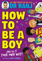 How to Be a Boy (and Do It Your Own Way) by Dr. Ranj, 9781526364968