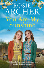 You Are My Sunshine (A heartwarming wartime story of friendship and love) - 9781529419382 by Rosie Archer, 9781529419382